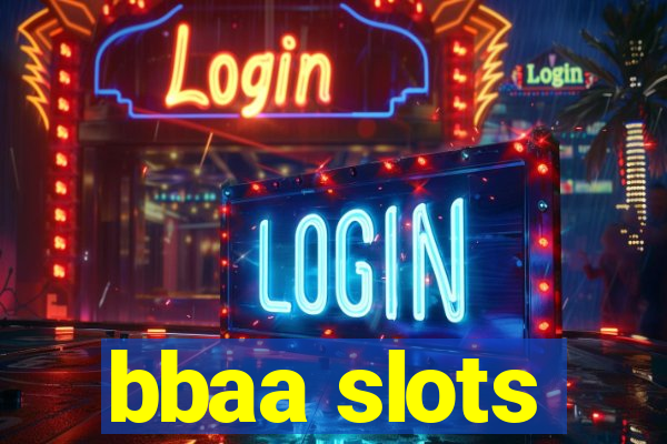 bbaa slots